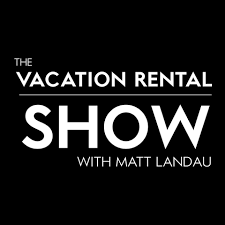 Vacation Rental Show with Matt Landau